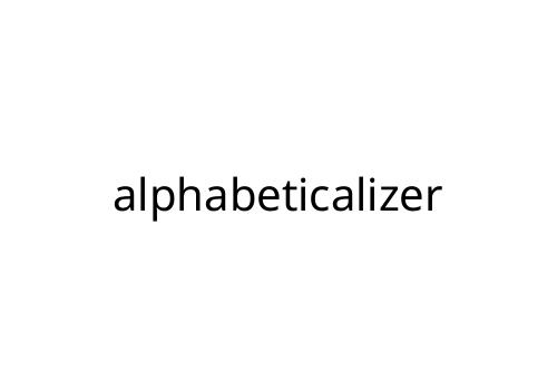 alphabeticalizer