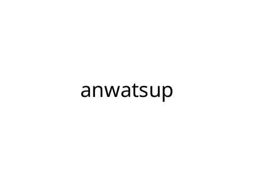 anwatsup