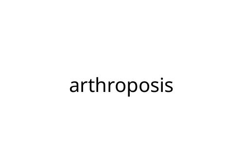 arthroposis