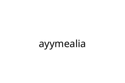 ayymealia