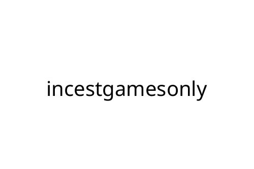 incestgamesonly