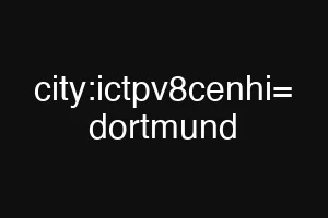 city:ictpv8cenhi= dortmund