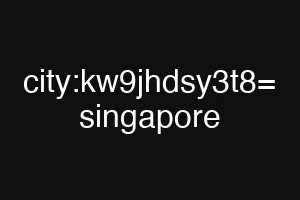 city:kw9jhdsy3t8= singapore