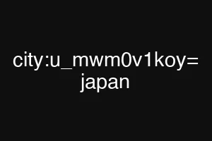 city:u_mwm0v1koy= japan