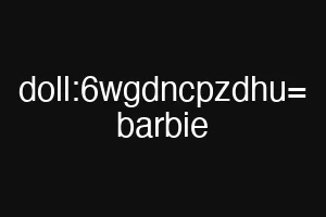 doll:6wgdncpzdhu= barbie