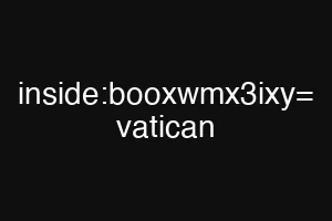 inside:booxwmx3ixy= vatican