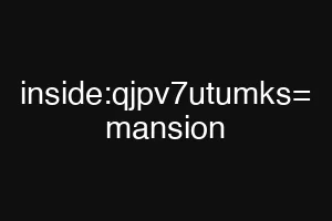 inside:qjpv7utumks= mansion