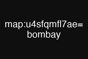 map:u4sfqmfl7ae= bombay