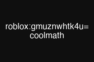 roblox:gmuznwhtk4u= coolmath